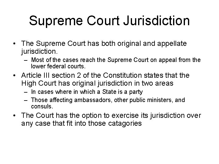 Supreme Court Jurisdiction • The Supreme Court has both original and appellate jurisdiction. –