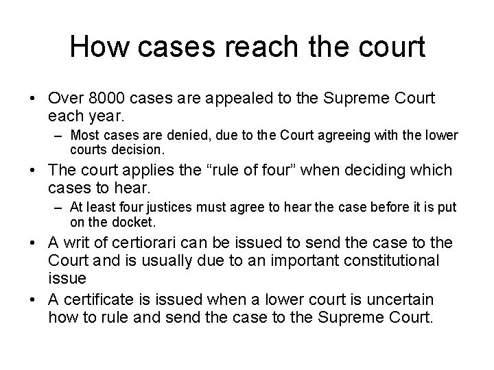 How cases reach the court • Over 8000 cases are appealed to the Supreme