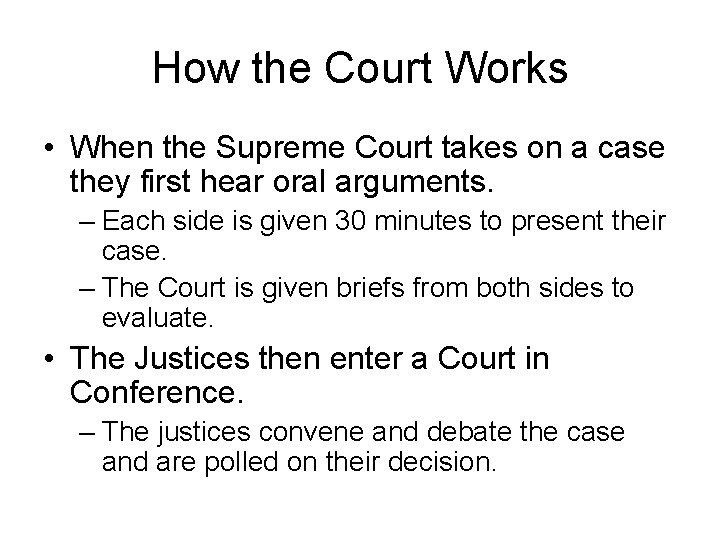 How the Court Works • When the Supreme Court takes on a case they