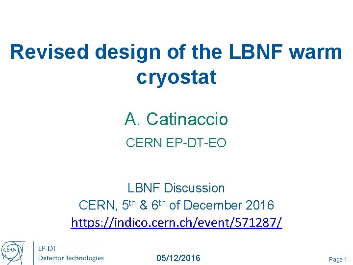 Revised design of the LBNF warm cryostat A. Catinaccio CERN EP-DT-EO LBNF Discussion CERN,