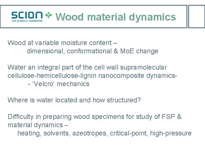 Wood material dynamics Wood at variable moisture content – dimensional, conformational & Mo. E