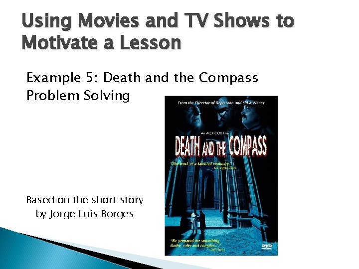 Using Movies and TV Shows to Motivate a Lesson Example 5: Death and the