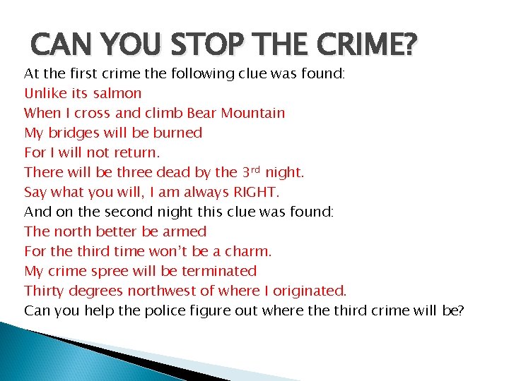 CAN YOU STOP THE CRIME? At the first crime the following clue was found: