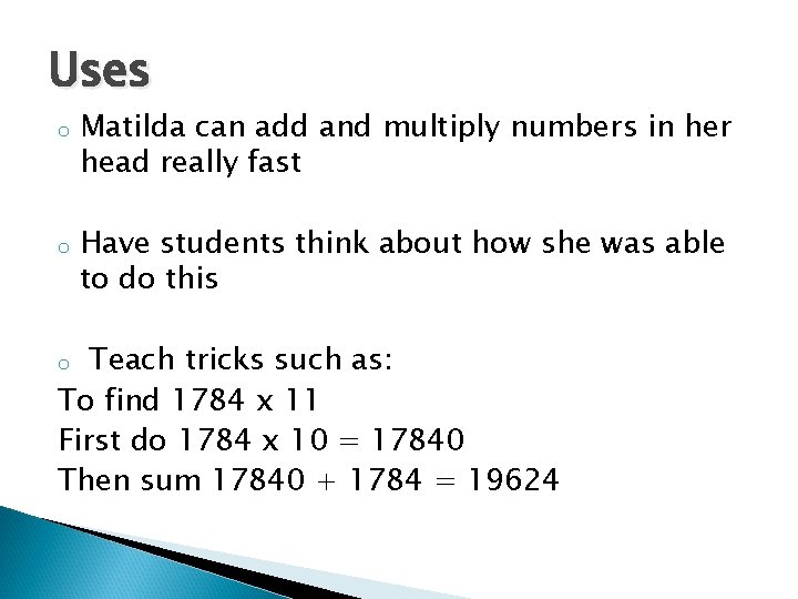 Uses o o Matilda can add and multiply numbers in her head really fast