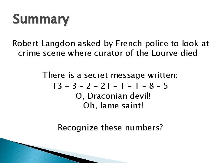 Summary Robert Langdon asked by French police to look at crime scene where curator