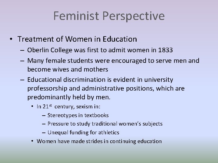 Feminist Perspective • Treatment of Women in Education – Oberlin College was first to