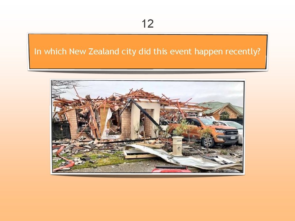 12 In which New Zealand city did this event happen recently? 