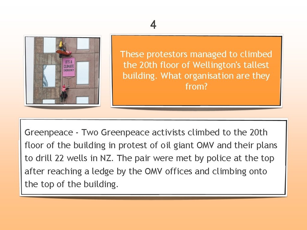 4 These protestors managed to climbed the 20 th floor of Wellington's tallest building.