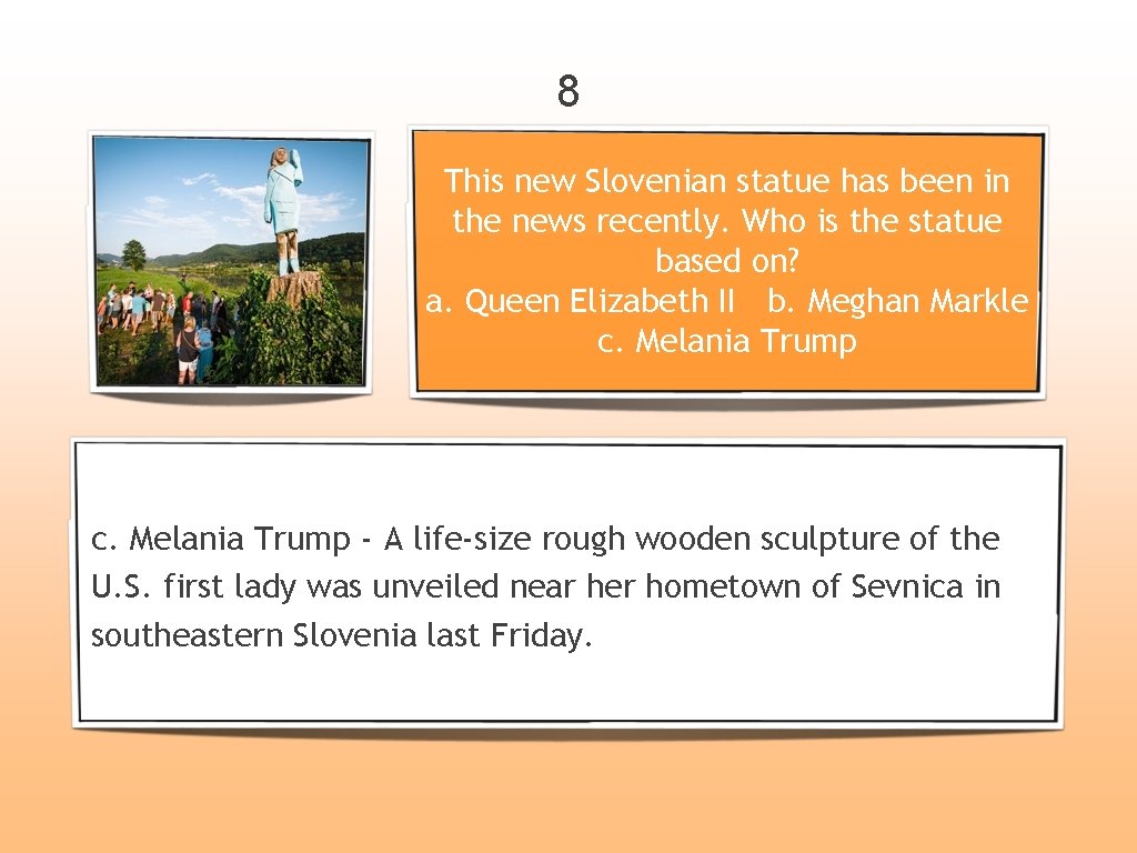 8 This new Slovenian statue has been in the news recently. Who is the