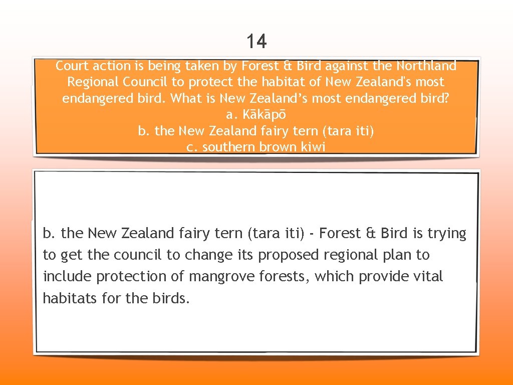 14 Court action is being taken by Forest & Bird against the Northland Regional