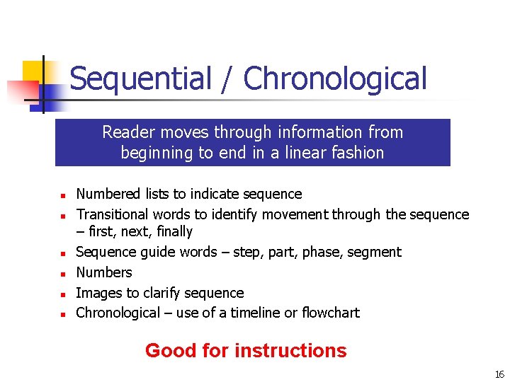 Sequential / Chronological Reader moves through information from beginning to end in a linear