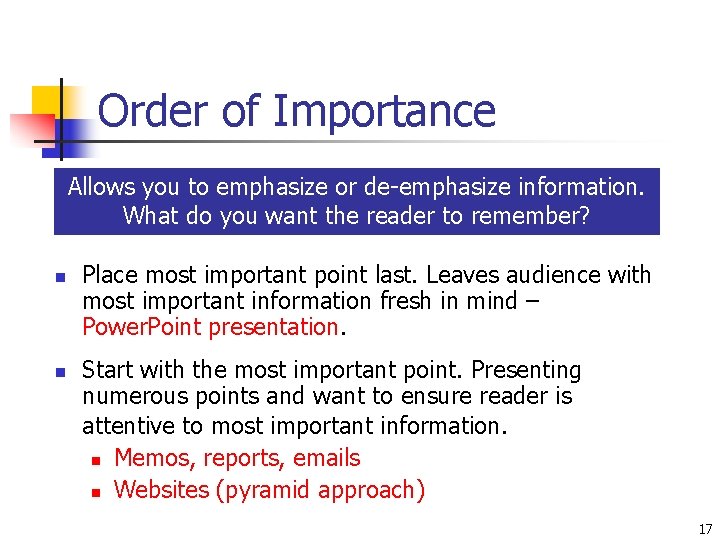 Order of Importance Allows you to emphasize or de-emphasize information. What do you want