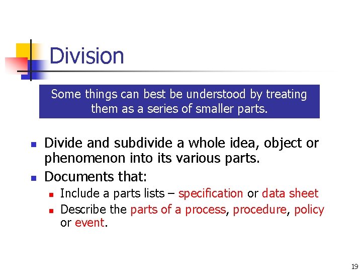 Division Some things can best be understood by treating them as a series of