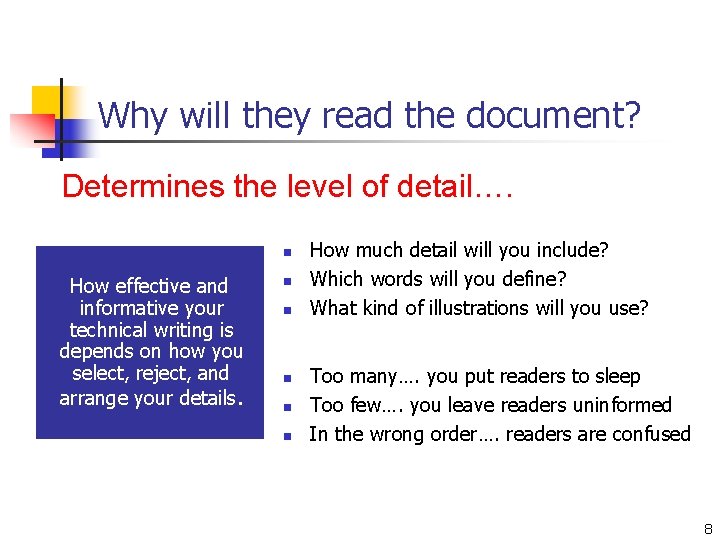 Why will they read the document? Determines the level of detail…. n How effective