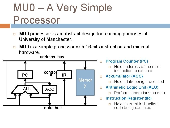 MU 0 – A Very Simple Processor MU 0 processor is an abstract design