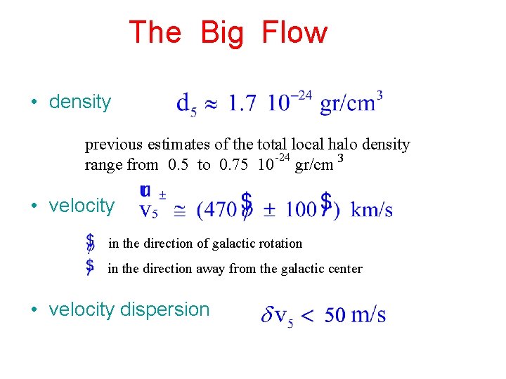 The Big Flow • density previous estimates of the total local halo density -24