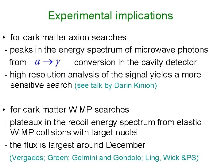 Experimental implications • for dark matter axion searches - peaks in the energy spectrum