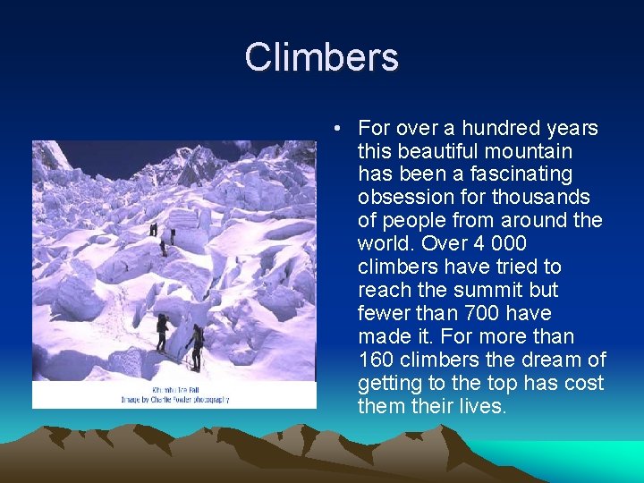 Climbers • For over a hundred years this beautiful mountain has been a fascinating