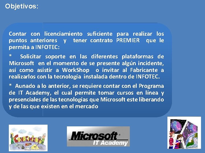 Objetivos: Contar con licenciamiento suficiente para realizar los puntos anteriores y tener contrato PREMIER