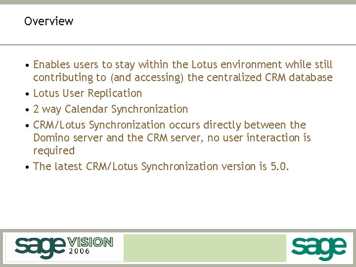 Overview • Enables users to stay within the Lotus environment while still contributing to