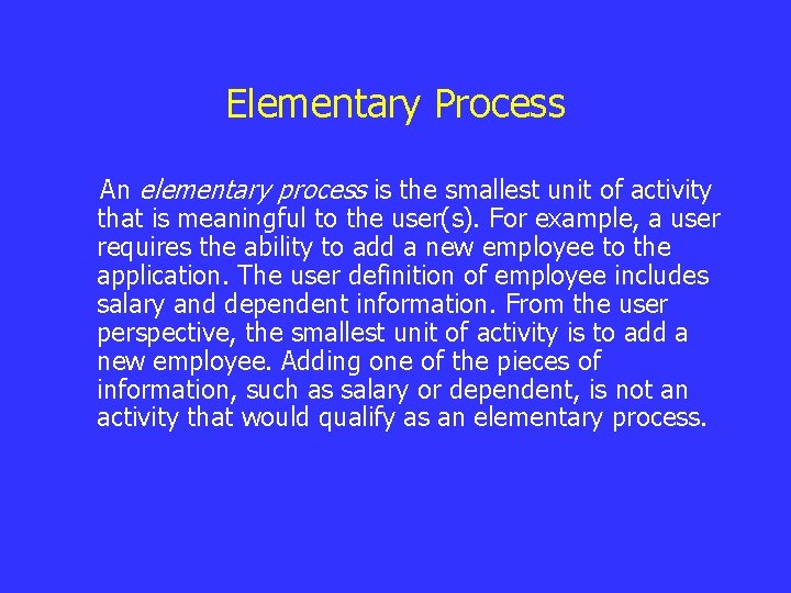 Elementary Process An elementary process is the smallest unit of activity that is meaningful