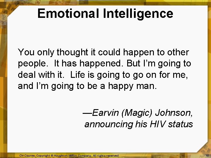 Emotional Intelligence You only thought it could happen to other people. It has happened.
