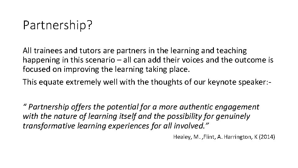 Partnership? All trainees and tutors are partners in the learning and teaching happening in