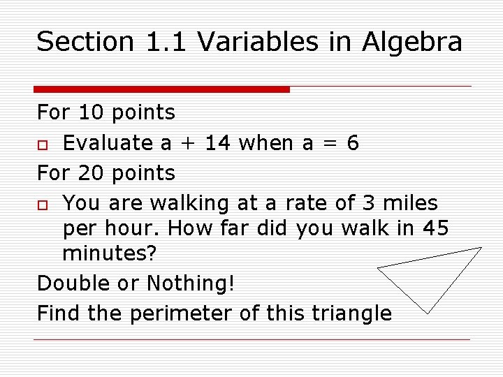 Section 1. 1 Variables in Algebra For 10 points o Evaluate a + 14