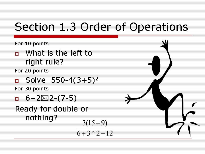 Section 1. 3 Order of Operations For 10 points o What is the left