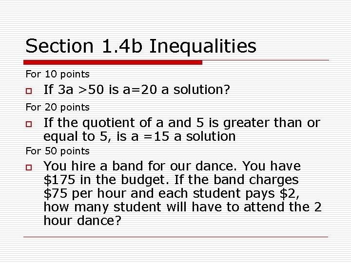 Section 1. 4 b Inequalities For 10 points o If 3 a >50 is
