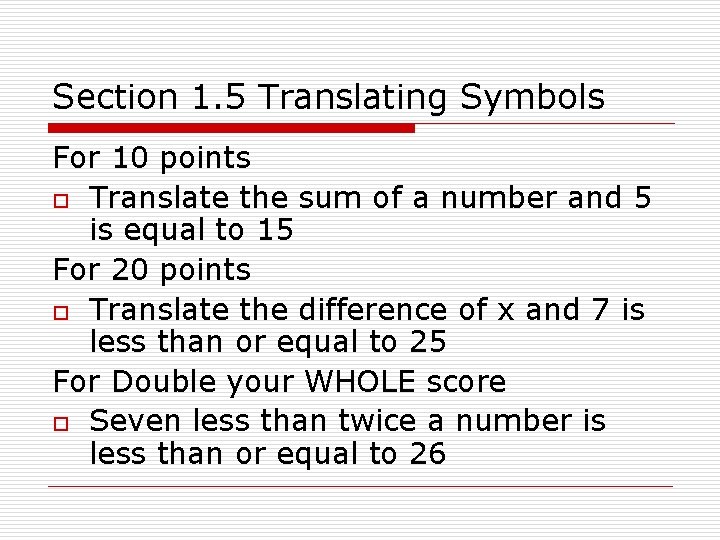 Section 1. 5 Translating Symbols For 10 points o Translate the sum of a