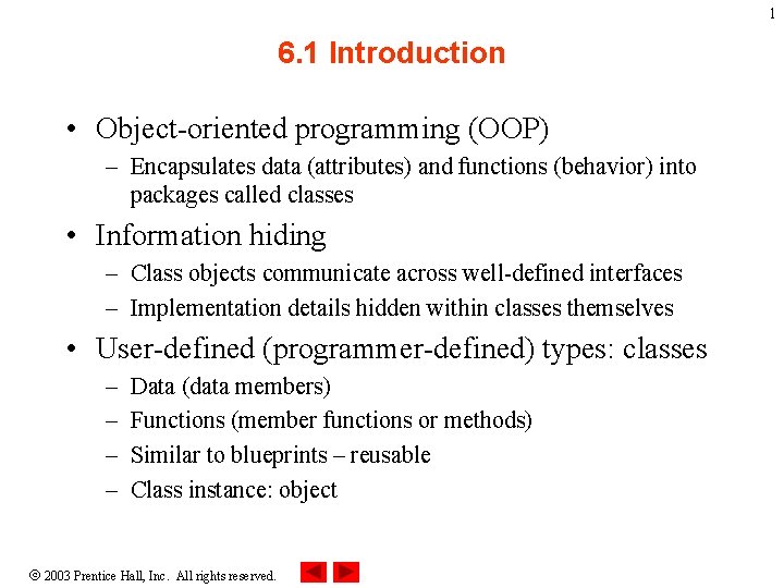 1 6. 1 Introduction • Object-oriented programming (OOP) – Encapsulates data (attributes) and functions