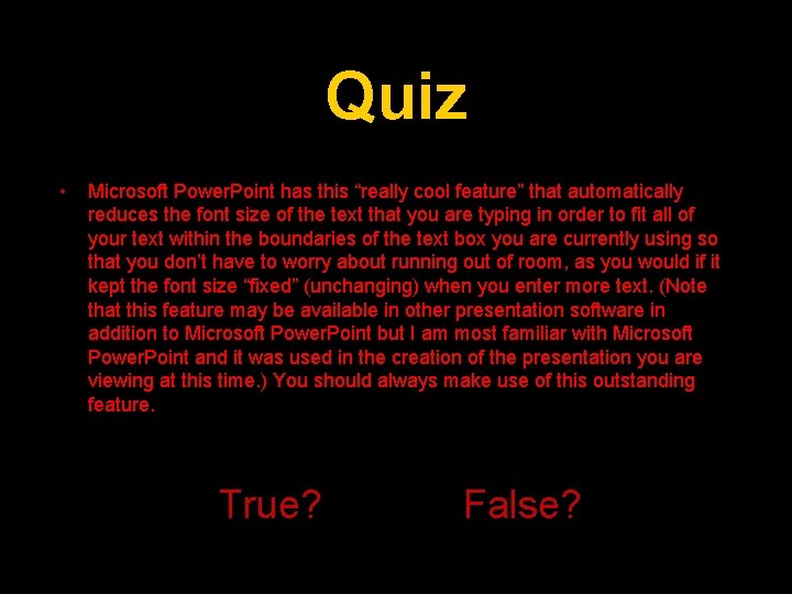 Quiz • Microsoft Power. Point has this “really cool feature” that automatically reduces the