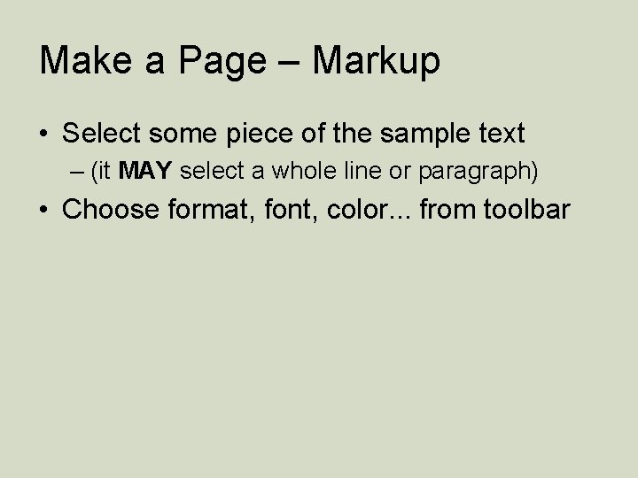 Make a Page – Markup • Select some piece of the sample text –