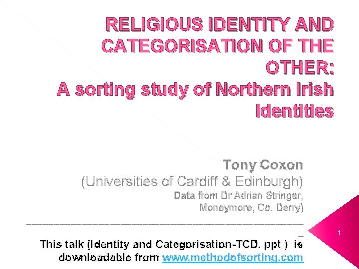 RELIGIOUS IDENTITY AND CATEGORISATION OF THE OTHER: A sorting study of Northern Irish Identities