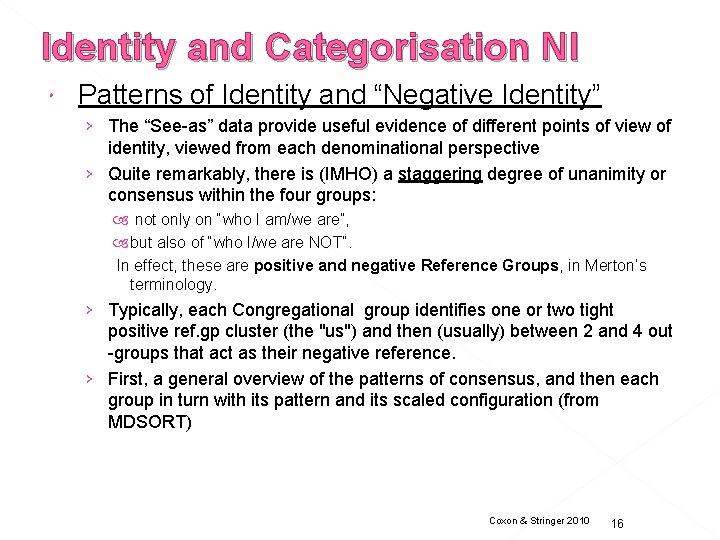 Identity and Categorisation NI Patterns of Identity and “Negative Identity” › The “See-as” data