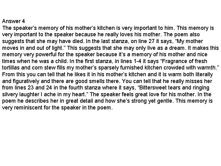 Answer 4 The speaker’s memory of his mother’s kitchen is very important to him.