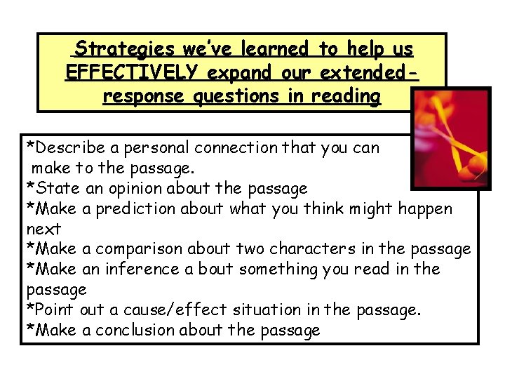 Strategies we’ve learned to help us EFFECTIVELY expand our extendedresponse questions in reading *Describe