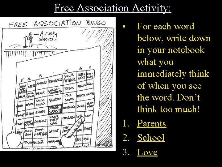 Free Association Activity: • For each word below, write down in your notebook what