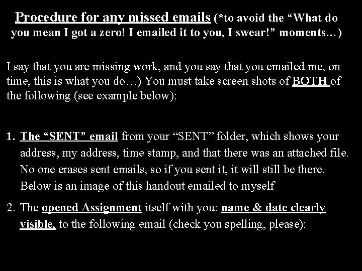 Procedure for any missed emails (*to avoid the “What do you mean I got