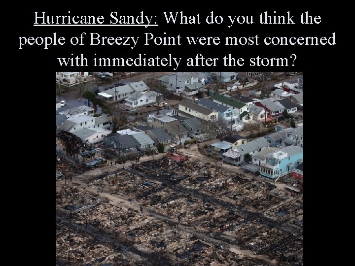 Hurricane Sandy: What do you think the people of Breezy Point were most concerned