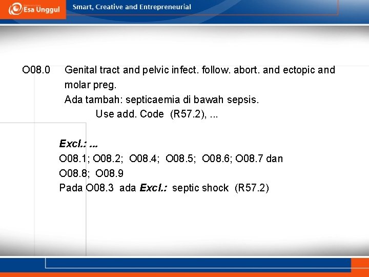 O 08. 0 Genital tract and pelvic infect. follow. abort. and ectopic and molar