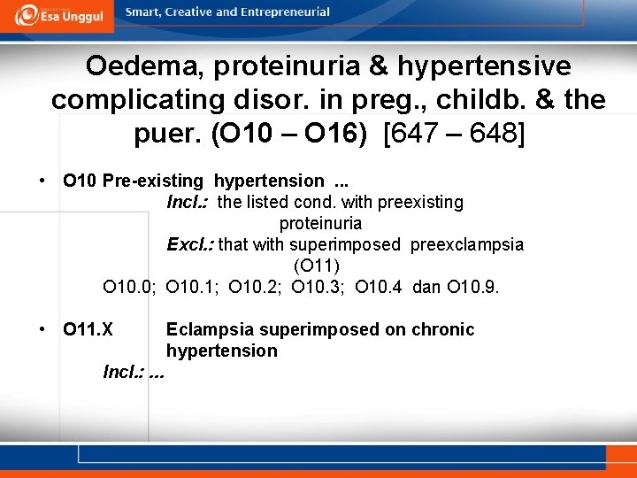 Oedema, proteinuria & hypertensive complicating disor. in preg. , childb. & the puer. (O