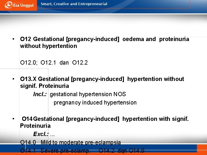  • O 12 Gestational [pregancy-induced] oedema and proteinuria without hypertention O 12. 0;