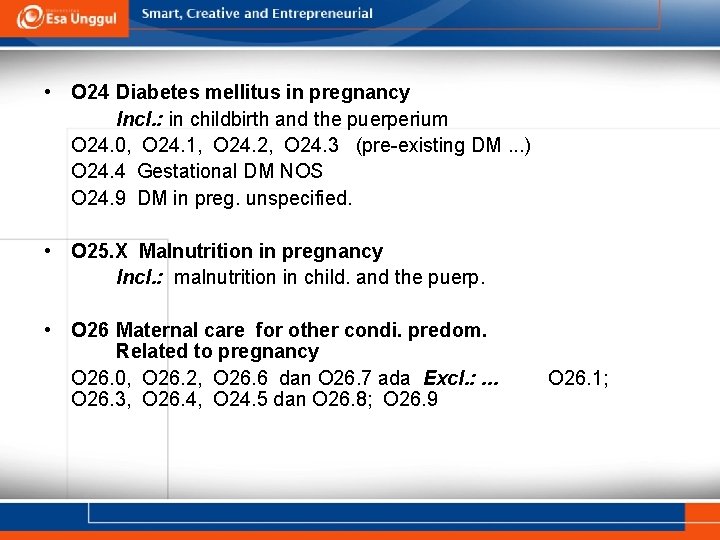  • O 24 Diabetes mellitus in pregnancy Incl. : in childbirth and the