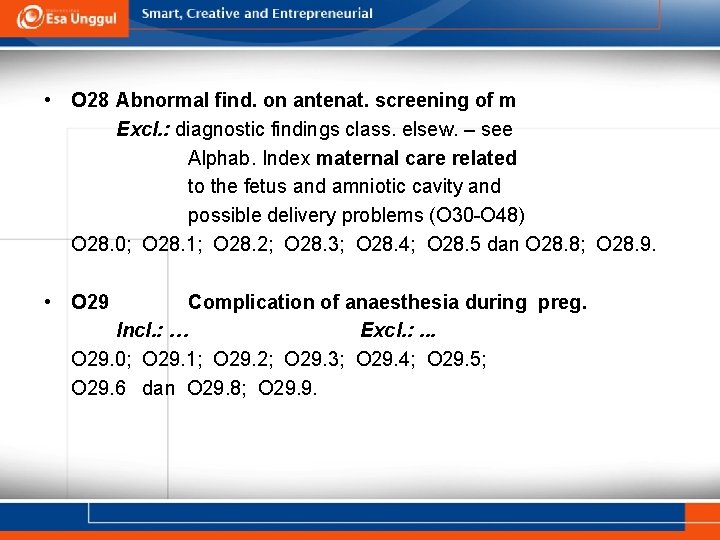  • O 28 Abnormal find. on antenat. screening of m Excl. : diagnostic