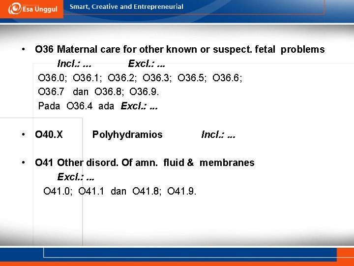  • O 36 Maternal care for other known or suspect. fetal problems Incl.