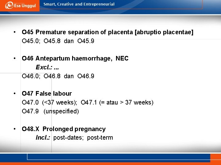  • O 45 Premature separation of placenta [abruptio placentae] O 45. 0; O