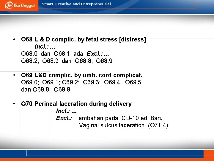  • O 68 L & D complic. by fetal stress [distress] Incl. :