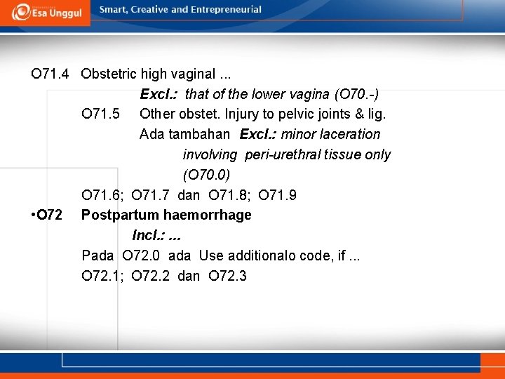 O 71. 4 Obstetric high vaginal. . . Excl. : that of the lower